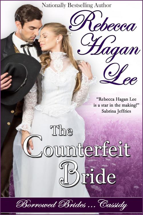 Cover of the book The Counterfeit Bride by Rebecca Hagan Lee, Amber House Books, LLC