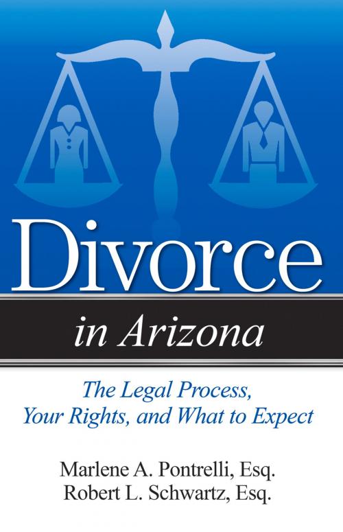 Cover of the book Divorce in Arizona by Marlene A. Pontrelli, Esq., Robert L. Schwartz, Esq., Addicus Books