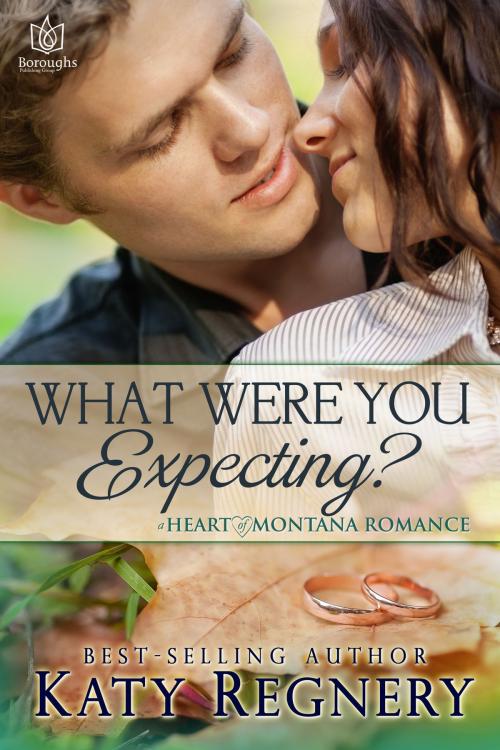 Cover of the book What Were You Expecting? by Katy Regnery, Boroughs Publishing Group