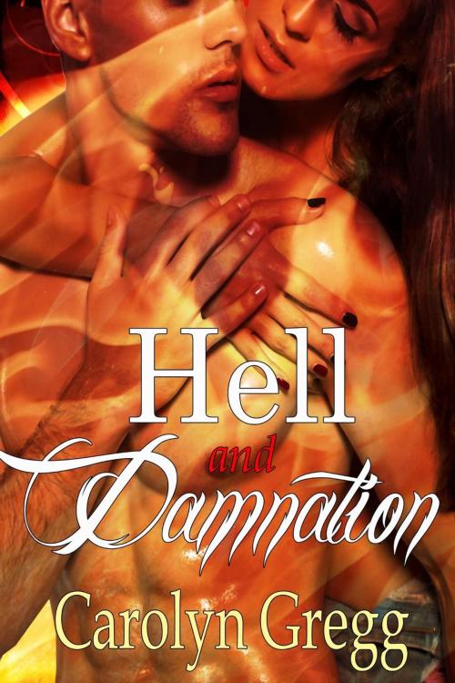 Cover of the book Hell and Damnation by Linda Mooney, Carolyn Gregg, Linda Mooney