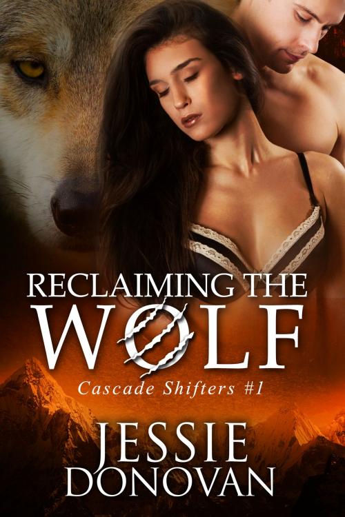 Cover of the book Reclaiming the Wolf by Jessie Donovan, Mythical Lake Press, LLC