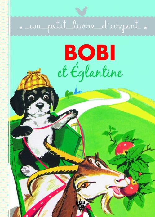 Cover of the book Bobi et Eglantine by Pierre Probst, Deux Coqs d'Or