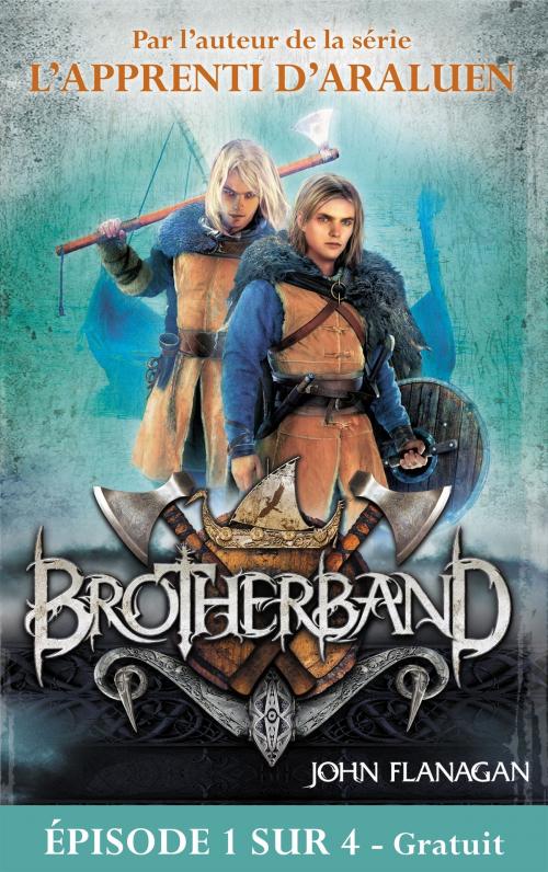Cover of the book Feuilleton Brotherband 1 - Episode 1 sur 4 by John Flanagan, Hachette Jeunesse