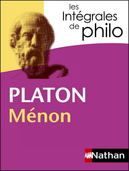 Cover of the book Intégrales de Philo - PLATON, Ménon by Platon, Denis Huisman, Bernard Piettre, Nathan
