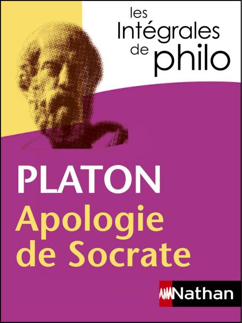 Cover of the book Intégrales de Philo - PLATON, Apologie de Socrate by Platon, Pierre Pellegrin, Nathan