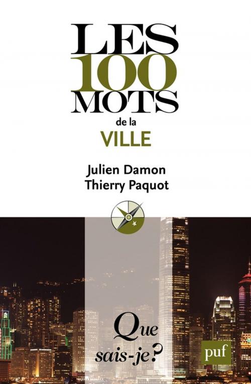 Cover of the book Les 100 mots de la ville by Thierry Paquot, Julien Damon, Presses Universitaires de France