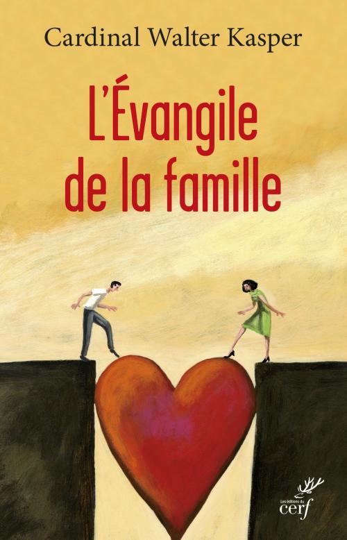 Cover of the book L'Évangile de la famille by Walter Kasper, Editions du Cerf