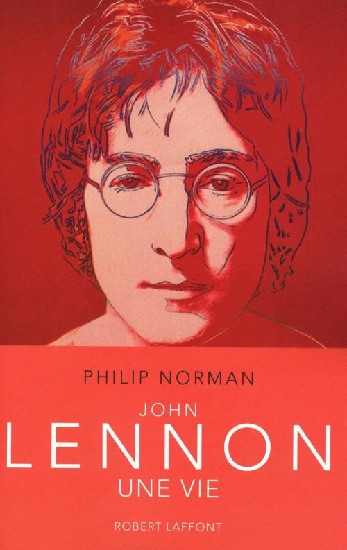 Cover of the book John Lennon by Philip NORMAN, Groupe Robert Laffont