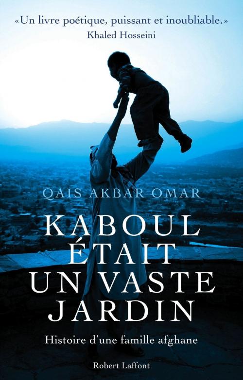 Cover of the book Kaboul était un vaste jardin by Qais Akbar OMAR, Groupe Robert Laffont