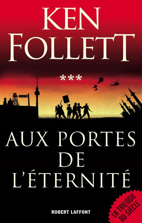 Cover of the book Aux Portes de l'éternité by Ken FOLLETT, Groupe Robert Laffont