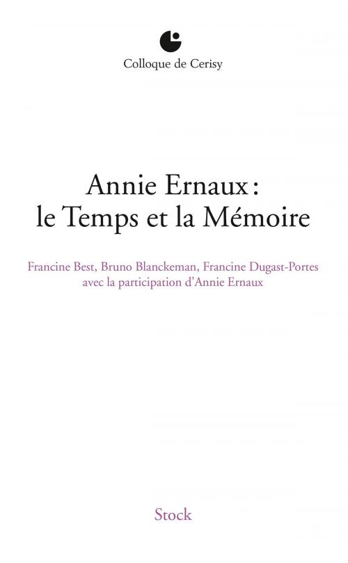 Cover of the book Annie Ernaux by Bruno Blanckeman, Francine Dugast-Portes, Francine Best, Stock