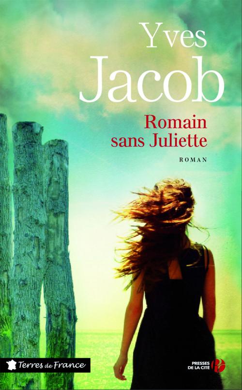 Cover of the book Romain sans Juliette by Yves JACOB, Place des éditeurs