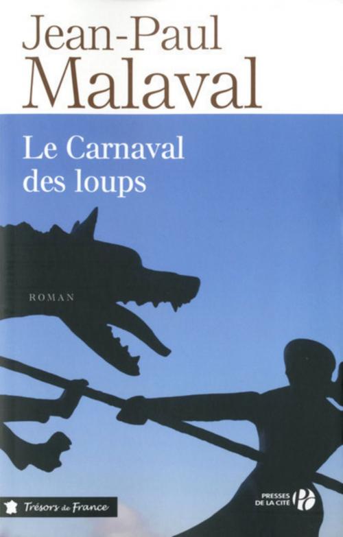 Cover of the book Le carnaval des loups by Jean-Paul MALAVAL, Place des éditeurs