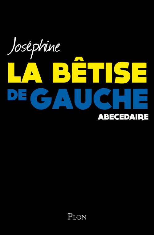 Cover of the book La bêtise de gauche by JOSÉPHINE, Place des éditeurs
