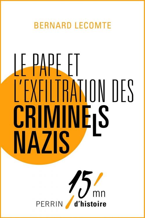 Cover of the book Le Pape et l'exfiltration des criminels nazis by Bernard LECOMTE, Place des éditeurs