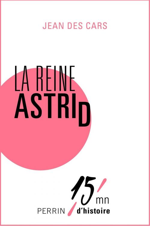 Cover of the book La reine Astrid by Jean des CARS, Place des éditeurs
