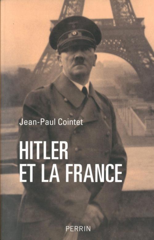 Cover of the book Hitler et la France by Jean-Paul COINTET, Place des éditeurs