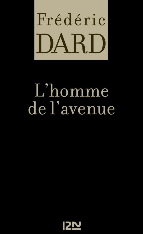 Cover of the book L'homme de l'avenue by Frédéric DARD, Univers Poche