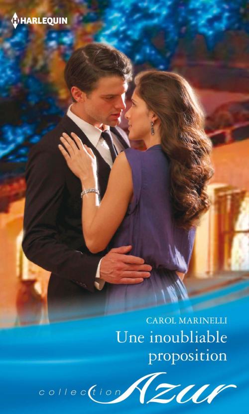 Cover of the book Une inoubliable proposition by Carol Marinelli, Harlequin