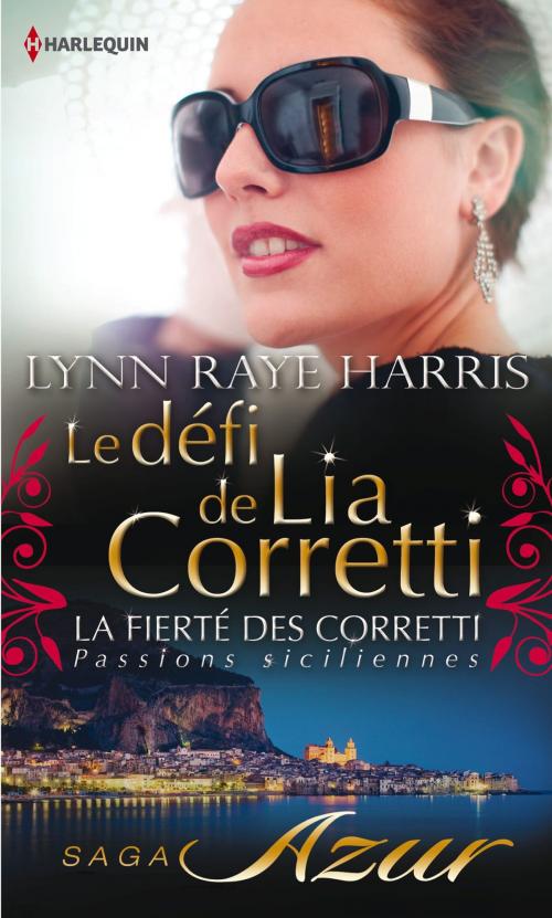 Cover of the book Le défi de Lia Corretti by Lynn Raye Harris, Harlequin