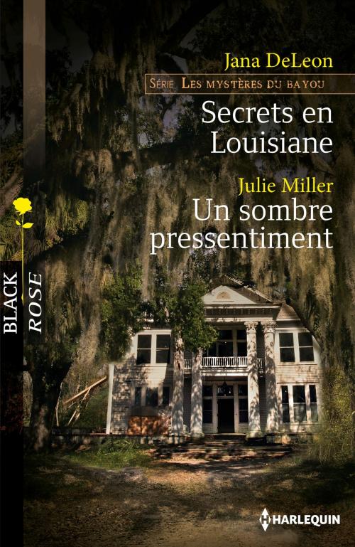 Cover of the book Secrets en Louisiane - Un sombre pressentiment by Jana DeLeon, Julie Miller, Harlequin