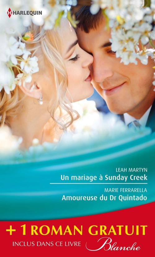Cover of the book Un mariage à Sunday Creek - Amoureuse du Dr Quintado - Un cadeau pour le Dr Patterson by Leah Martyn, Marie Ferrarella, Alison Roberts, Harlequin