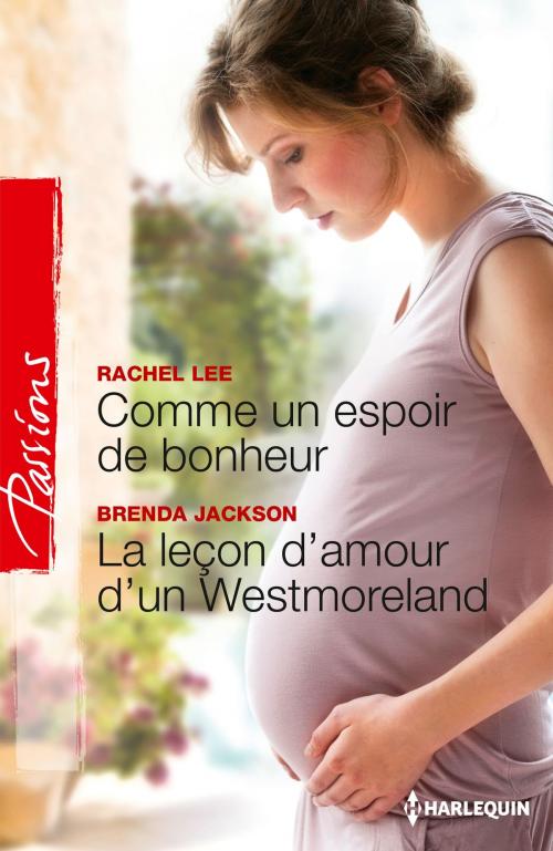 Cover of the book Comme un espoir de bonheur - La leçon d'amour d'un Westmoreland by Rachel Lee, Brenda Jackson, Harlequin