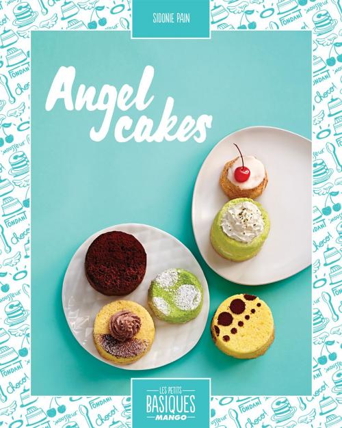 Cover of the book Angel cakes by Sidonie Pain, Mango