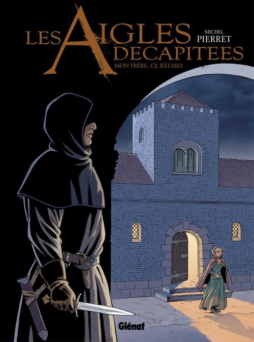 Cover of the book Les Aigles décapitées - Tome 26 by Michel Pierret, Glénat BD