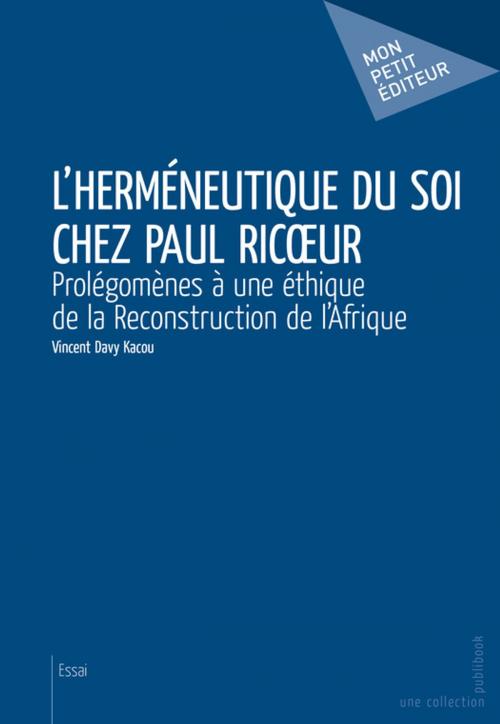 Cover of the book L'Herméneutique du soi chez Paul Ricoeur by Vincent Davy Kacou, Mon Petit Editeur