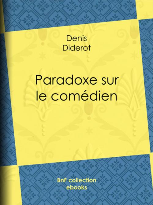 Cover of the book Paradoxe sur le comédien by Denis Diderot, BnF collection ebooks