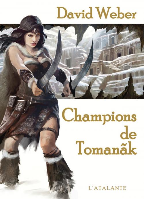 Cover of the book Champions de Tomanãk by David Weber, L'Atalante