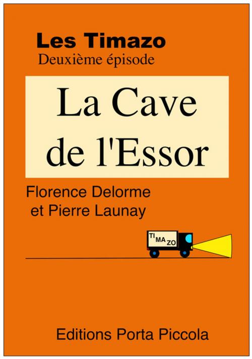 Cover of the book Les Timazo - la Cave de l'Essor by Pierre Launay, Florence Delorme, Editions Porta Piccola