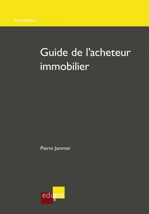 Cover of the book Guide de l'acheteur immobilier by Pierre Jammar, EdiPro