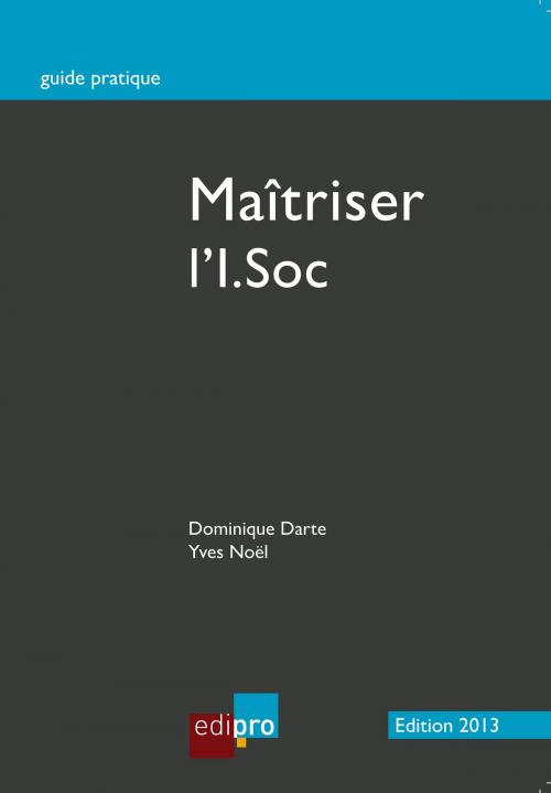 Cover of the book Maîtriser l'I.Soc by Dominique Darte, Yves Noël, EdiPro