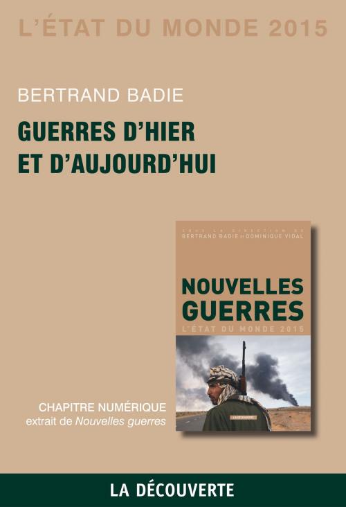 Cover of the book Chapitre État du monde 2015. Guerres d'hier et d'aujourd'hui by Bertrand BADIE, La Découverte