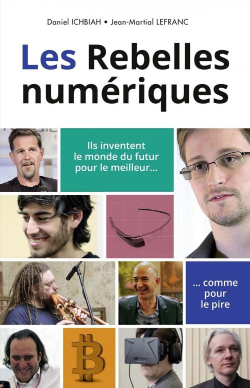 Cover of the book Les Rebelles numériques by Jean-Martial LEFRANC, Daniel ICHBIAH, edi8