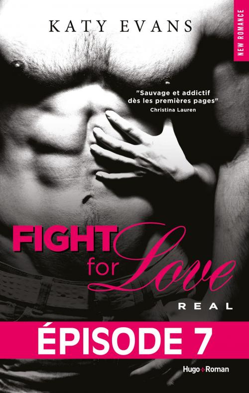 Cover of the book Fight For Love T01 Real - Episode 7 by Katy Evans, Hugo Publishing