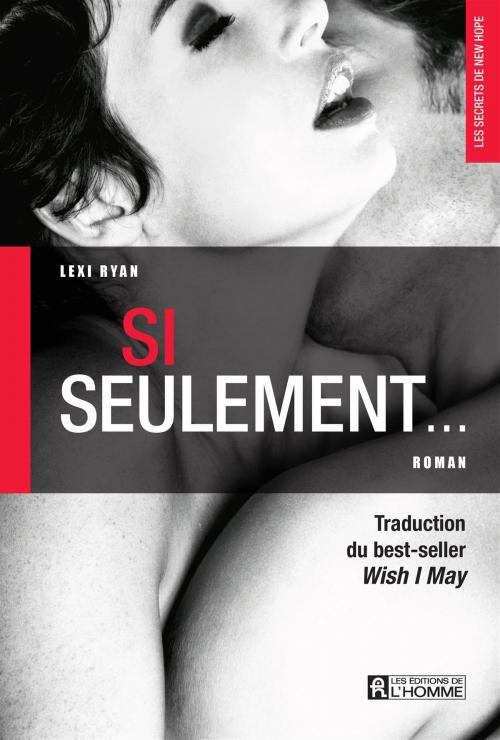 Cover of the book Si seulement... by Lexi Ryan, Les Éditions de l’Homme