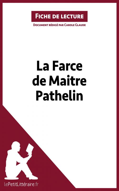 Cover of the book La Farce de maitre Pathelin (Fiche de lecture) by Carole Glaude, lePetitLitteraire.fr