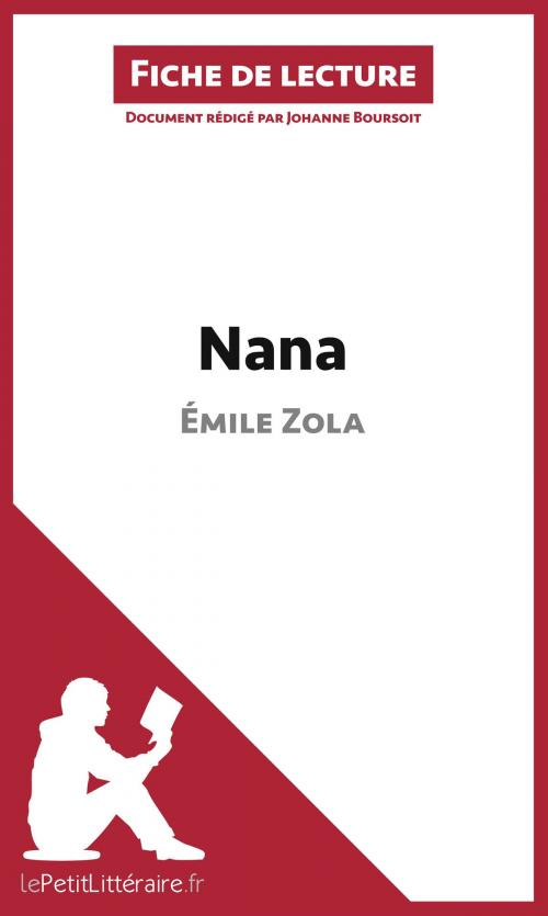 Cover of the book Nana de Émile Zola (Fiche de lecture) by Johanne Boursoit, lePetitLitteraire.fr