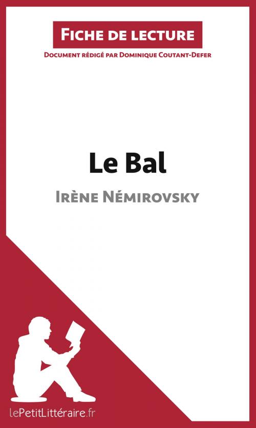 Cover of the book Le Bal de Irène Némirovski (Fiche de lecture) by Dominique Coutant-Defer, lePetitLitteraire.fr