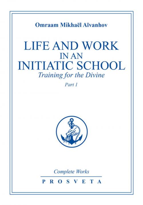 Cover of the book Life and Work in an Initiatic School by Omraam Mikhaël Aïvanhov, Editions Prosveta