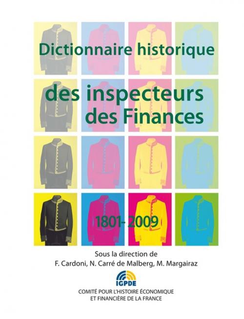 Cover of the book Dictionnaire historique des inspecteurs des Finances 1801-2009 by Collectif, Institut de la gestion publique et du développement économique
