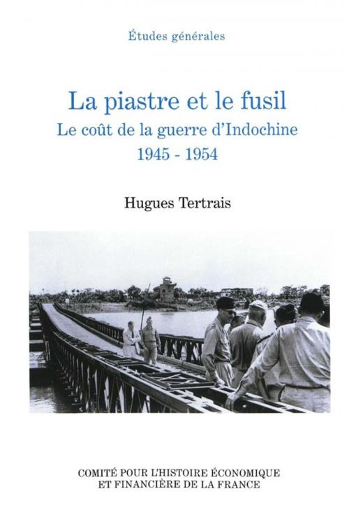 Cover of the book La piastre et le fusil by Hugues Tertrais, Institut de la gestion publique et du développement économique