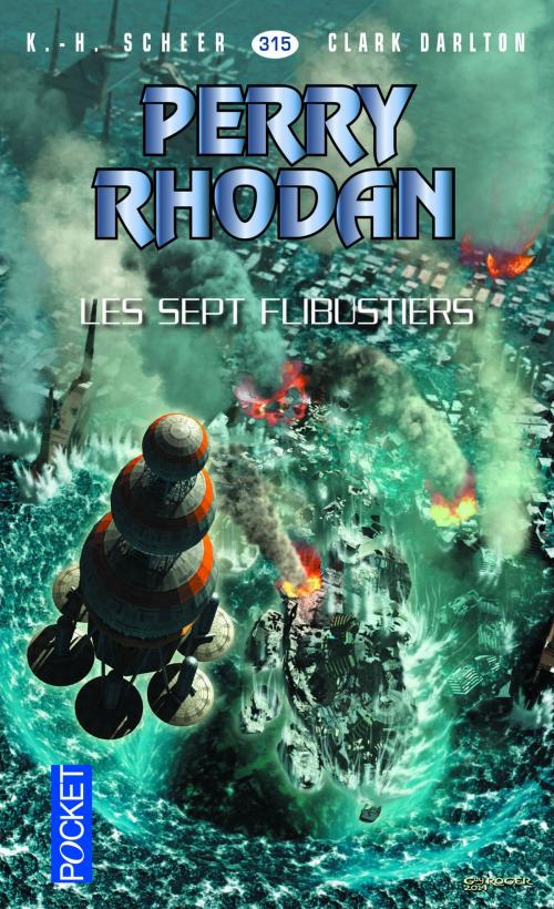 Cover of the book Perry Rhodan n°315 - Les Sept Flibustiers by Clark DARLTON, K. H. SCHEER, Univers Poche