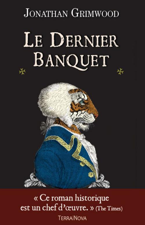 Cover of the book Le dernier banquet by Jonathan Grimwood, Terra Nova