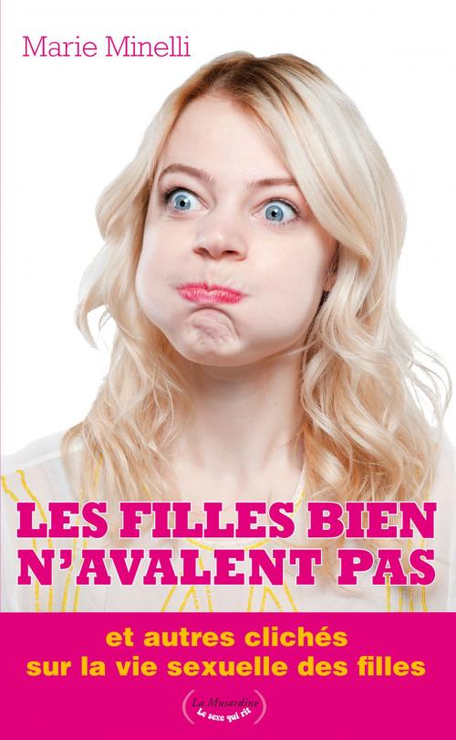 Cover of the book Les filles bien n'avalent pas by Marie Minelli, Groupe CB