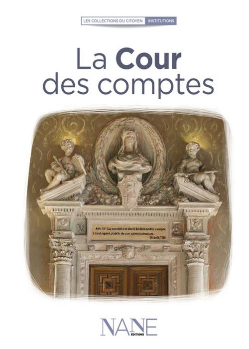 Cover of the book La Cour des comptes by Marina Bellot, NANE Editions