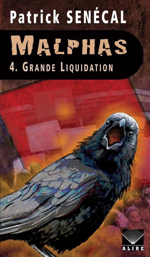 Cover of the book Malphas 4. Grande Liquidation by Patrick Senécal, Alire